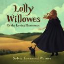 Lolly Willowes: Or the Loving Huntsman Audiobook