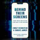 Behind Their Screens: What Teens are Facing (and Adults Are Missing) Audiobook