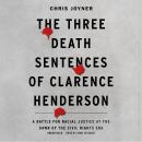 The Three Death Sentences of Clarence Henderson: A Battle for Racial Justice at the Dawn of the Civi Audiobook
