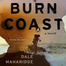 Burn Coast: A Novel Audiobook