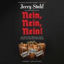 Nein, Nein, Nein!: One Man's Tale of Depression, Psychic Torment, and a Bus Tour of the Holocaust Audiobook