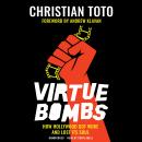 Virtue Bombs: How Hollywood Got Woke and Lost Its Soul Audiobook