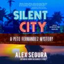 Silent City: A Pete Fernandez Mystery Audiobook