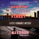 Down the Darkest Street: A Pete Fernandez Mystery Audiobook