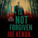 All Is Not Forgiven, Joe Kenda