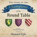 The Story of the Champions of the Round Table Audiobook