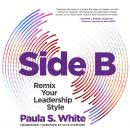 Side B: Remix Your Leadership Style Audiobook