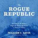 The Rogue Republic: How Would-Be Patriots Waged the Shortest Revolution in American History Audiobook