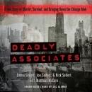 Deadly Associates: A True Story of Murder, Survival, and Bringing Down the Chicago Mob Audiobook