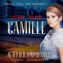 Code Name Camille: A Story of Trust, Love, and Betrayal Audiobook