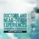 Doctors and Near-Death Experiences, Vol. 3 Audiobook