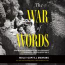 The War of Words: How America’s GI Journalists Battled Censorship and Propaganda to Help Win World W Audiobook