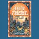 Out There: Into the Queer New Yonder, Saundra Mitchell