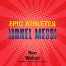 Cover of Epic Athletes: Lionel Messi
