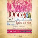 1066 and Before All That: The Battle of Hastings, Anglo-Saxon, and Norman England Audiobook