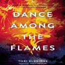 Dance among the Flames