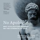 Cover of No Apologies: Why Civilization Depends on the Strength of Men