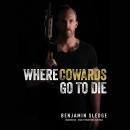 Where Cowards Go to Die Audiobook