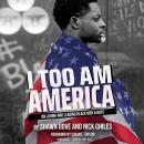 I Too Am America: On Loving and Leading Black Men & Boys Audiobook