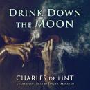 Drink Down the Moon Audiobook