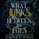 What Lurks between the Fates Audiobook