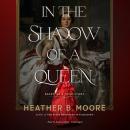 In the Shadow of a Queen Audiobook