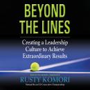 Beyond the Lines: Creating a Leadership Culture to Achieve Extraordinary Results Audiobook