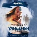 Avatar, The Last Airbender: The Dawn of Yangchen Audiobook