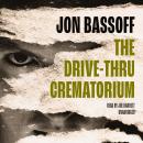The Drive-Thru Crematorium Audiobook