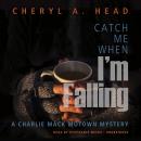 Catch Me When I'm Falling Audiobook