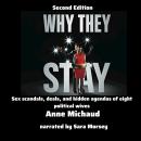 Why They Stay: Sex Scandals, Deals, and Hidden Agendas of Eight Political Wives, Second Edition Audiobook