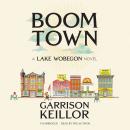 Boom Town: A Lake Wobegon Novel Audiobook