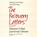 The Recovery Letters: Addressed to People Experiencing Depression Audiobook