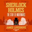 Sherlock Holmes: The Stuff of Nightmares Audiobook