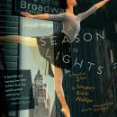 A Season in Lights: A Novel in Three Acts Audiobook