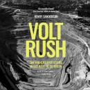 Volt Rush: The Winners and Losers in the Race to Go Green Audiobook