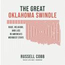The Great Oklahoma Swindle: Race, Religion, and Lies in America's Weirdest State Audiobook