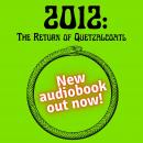 2012: The Return of Quetzalcoatl Audiobook