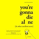 You’re Gonna Die Alone (& Other Excellent News) Audiobook