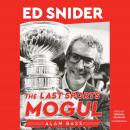 Ed Snider: The Last Sports Mogul Audiobook