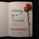 History of a Suicide: My Sister's Unfinished Life Audiobook