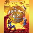 The Adventurer's Guide to Dragons (and Why They Keep Biting Me) Audiobook