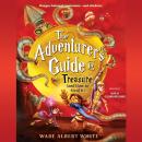 The Adventurer's Guide to Treasure (and How to Steal It) Audiobook