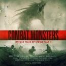 Combat Monsters: Untold Tales of World War II  Audiobook