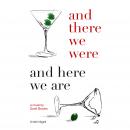 And There We Were and Here We Are: A Novel Audiobook