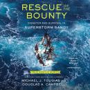Rescue of the Bounty (Young Readers Edition): Disaster and Survival in Superstorm Sandy Audiobook