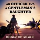 An Officer and a Gentleman’s Daughter Audiobook