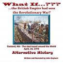 What If…????...The British Empire Won the Revolutionary War?: Alternative History