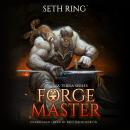 Forge Master: A LitRPG Adventure Audiobook