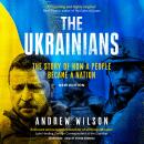 The Ukrainians, New Edition: The Story of How a People Became a Nation Audiobook